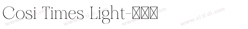 Cosi Times Light字体转换 Cosi Times Light字体转换